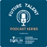 Future Talent Podcast Series