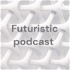 Futuristic podcast