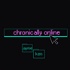 chronically online