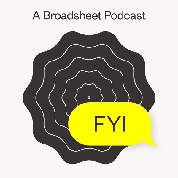Artwork for FYI, a Broadsheet podcast