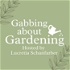 Gabbing about Gardening
