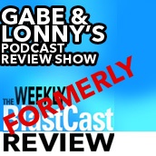 Artwork for Gabe and Lonny's Podcast Review Show