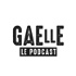 GaElle Le Podcast