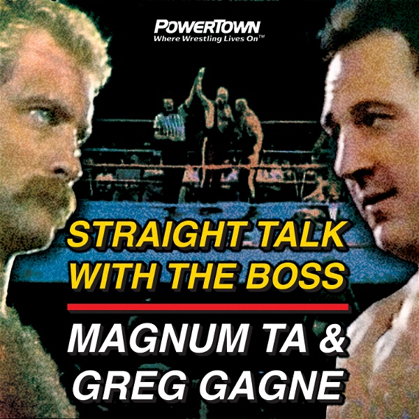 Artwork for Straight Talk With The Boss: Magnum TA & Greg Gagne