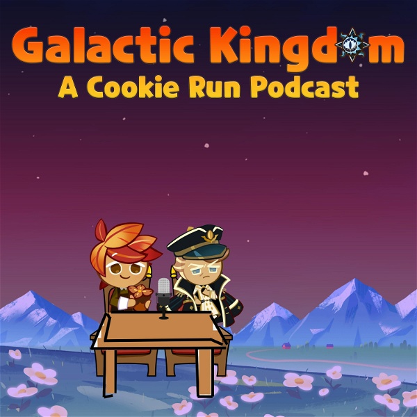 Artwork for Galactic Kingdom: A Cookie Run Podcast