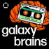 Galaxy Brains