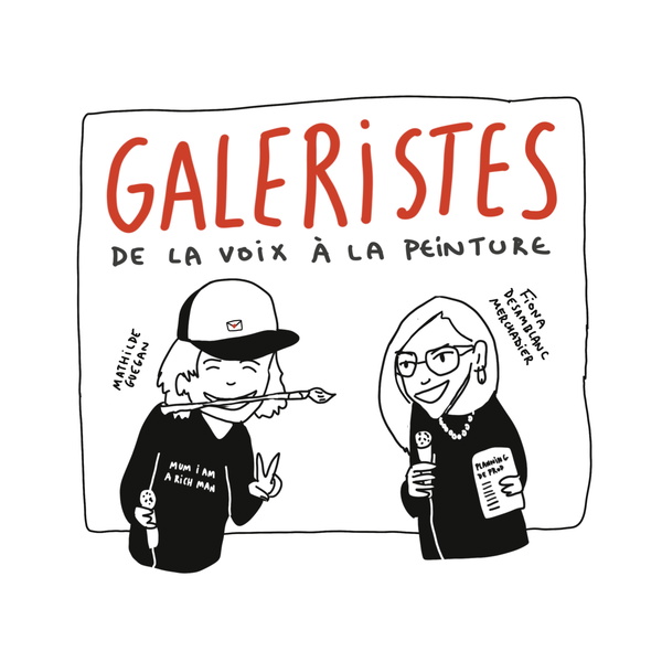 Artwork for Galeristes : de la voix à la peinture