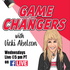 Game Changers With Vicki Abelson
