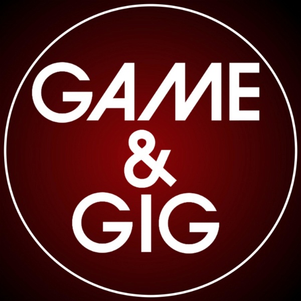 Artwork for Game & Gig Podcast