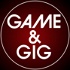 Game & Gig Podcast
