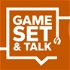 Game, Set & Talk