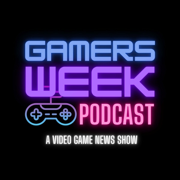 Artwork for Gamers Week Podcast