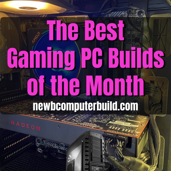Artwork for Gaming PC Builds of the Month