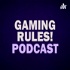 Gaming Rules! New Podcast