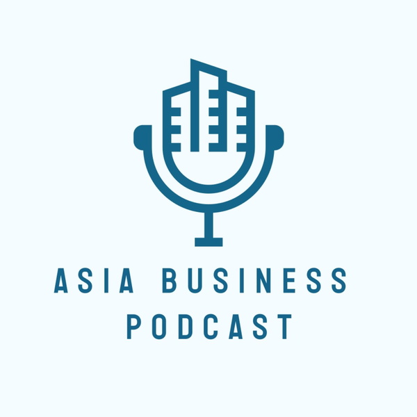 Artwork for Asia Business Podcast