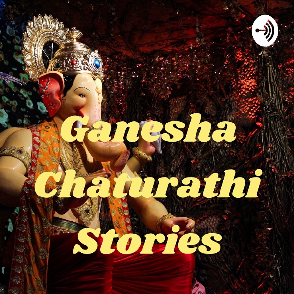 Artwork for Ganesha Chaturathi Stories