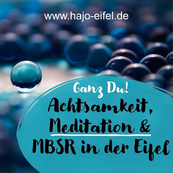 Artwork for Ganz Du! Achtsamkeit, Meditation & MBSR in der Eifel