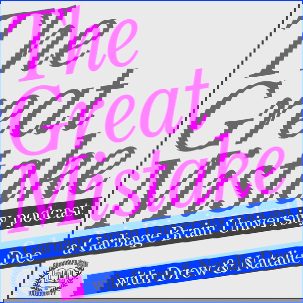 Artwork for The Great Mistake, by Garbage Brain University