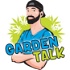 Garden Talk with Mr. Grow It
