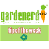 Gardenerd Tip of the Week