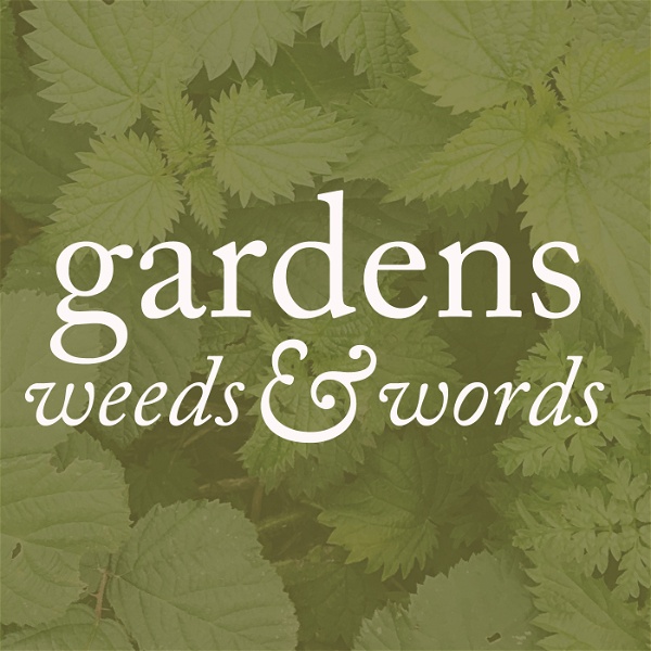 Artwork for Gardens, weeds and words