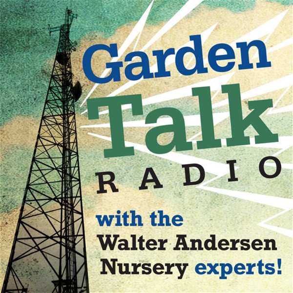 Artwork for Garden Talk by Walter Andersen Nursery Podcast