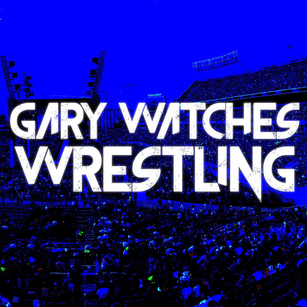 Artwork for Gary Watches Wrestling