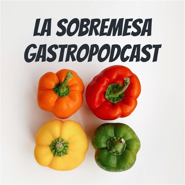 Artwork for La SOBREMESA GastroPodcast