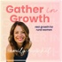 Gather in Growth