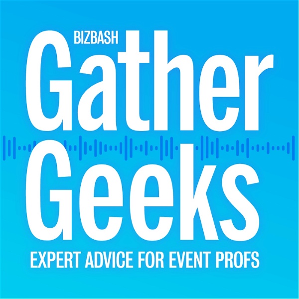 Artwork for GatherGeeks by BizBash: The Event Industry Podcast