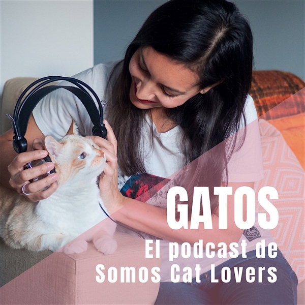 Artwork for Gatos. El Podcast de Somos Cat Lovers