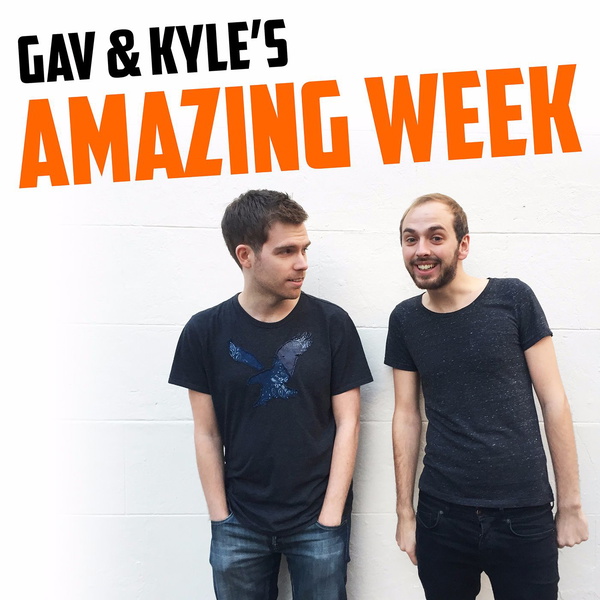 Artwork for Gav & Kyle's Amazing Week