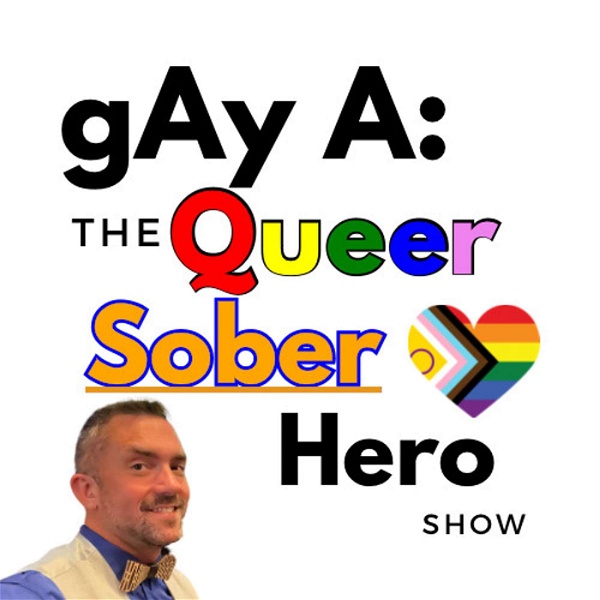 Artwork for gAy A: The Queer Sober Hero Show