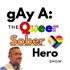 gAy A: The Queer Sober Hero Show