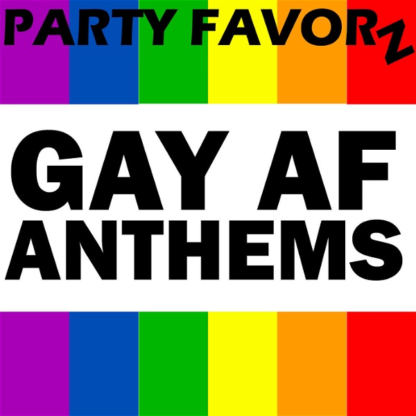 Artwork for Gay Anthems by Party Favorz