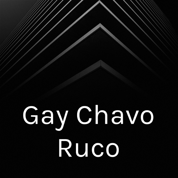 Artwork for Gay Chavo Ruco