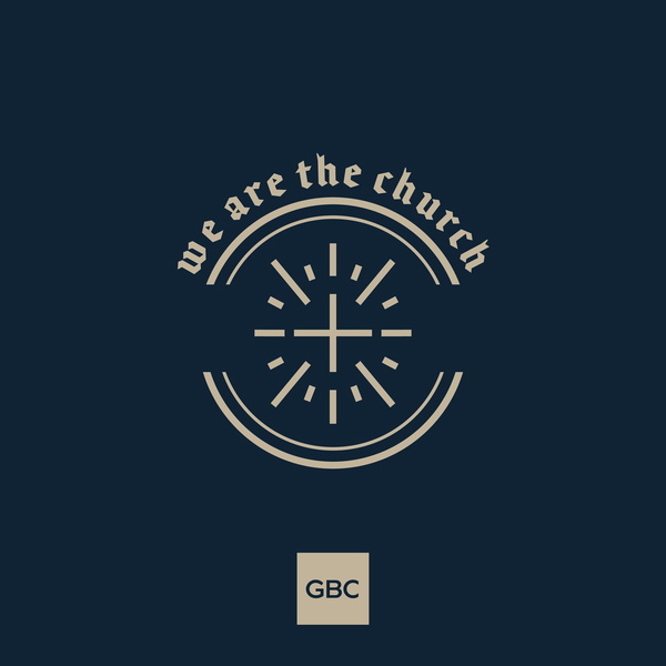 Artwork for GBC | We Are The Church