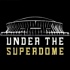 Under the Superdome
