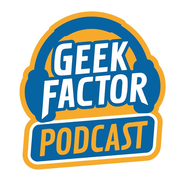 Artwork for Geek Factor Podcast