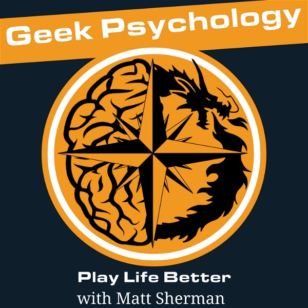 Artwork for Geek Psychology: Play Life Better