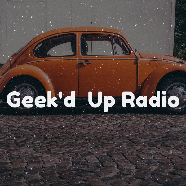 Artwork for Geek'd Up Radio