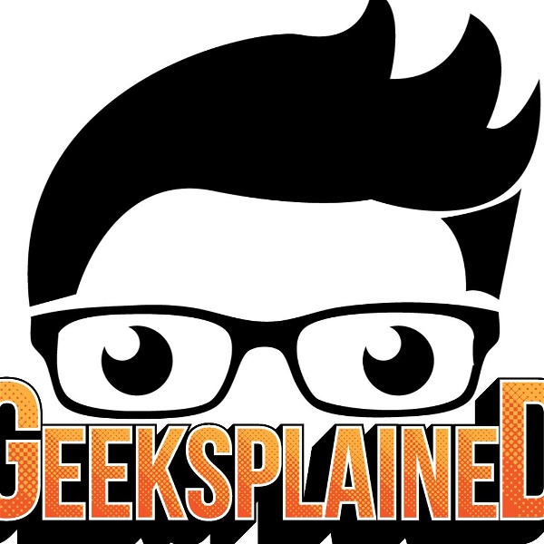 Artwork for Geeksplained Podcast