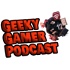 Geeky Gamer Podcast (GGP)