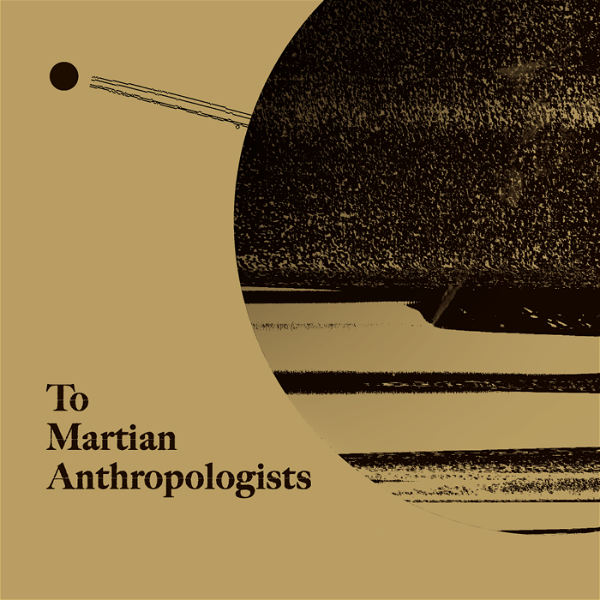 Artwork for 給火星人類學家  To Martian Anthropologists