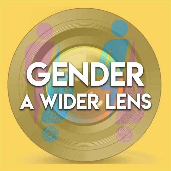 Artwork for Gender: A Wider Lens Podcast