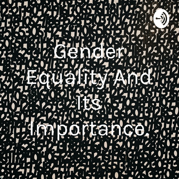 Artwork for Gender Equality And Its Importance.