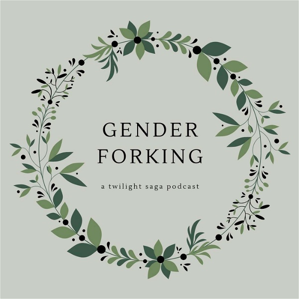 Artwork for Gender Forking: a Twilight Saga Podcast