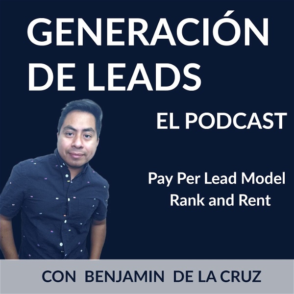Artwork for Generación De Leads con Benjamin De La Cruz
