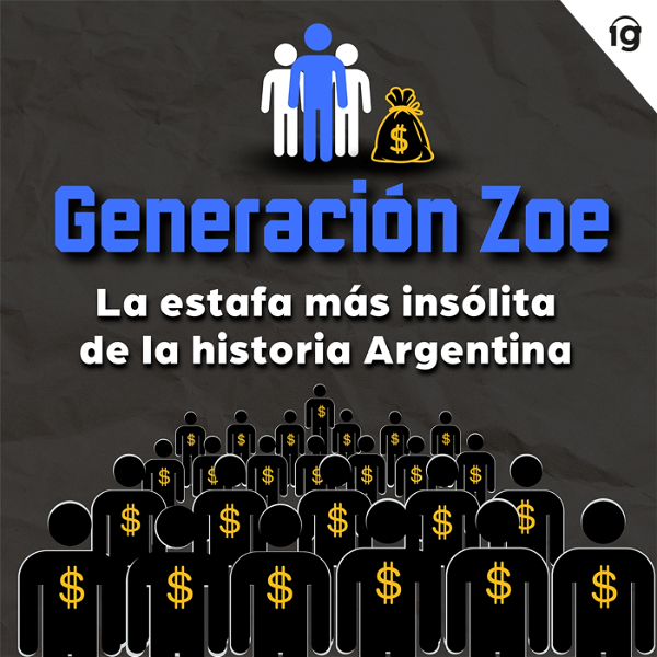 Artwork for Generación Zoe: la estafa más insólita de la historia argentina