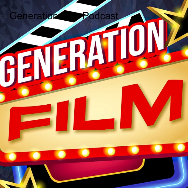 Artwork for Generation Film Podcast